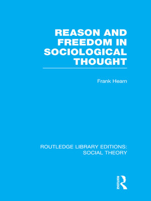 cover image of Reason and Freedom in Sociological Thought (RLE Social Theory)